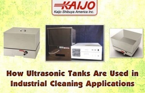 How Ultrasonic Tanks Are Used in Industrial Cleaning Applications