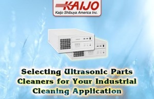 Selecting Ultrasonic Parts Cleaners for Your Industrial Cleaning Application