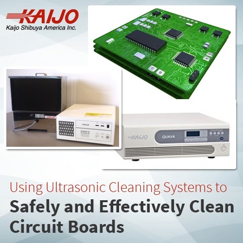 Using Ultrasonic Cleaners to Safely and Effectively Clean Circuit Boards