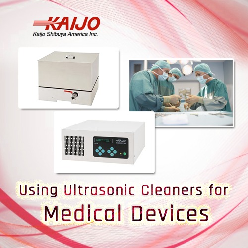Using Ultrasonic Cleaners for Medical Devices