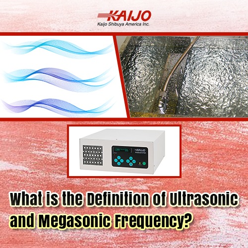 Defining Ultrasonic and Megasonic Frequencies