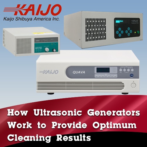Ultrasonic Generators Provide Optimum Cleaning Results