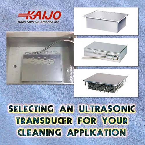 Selecting an Ultrasonic Transducer for Different Cleaning Applications