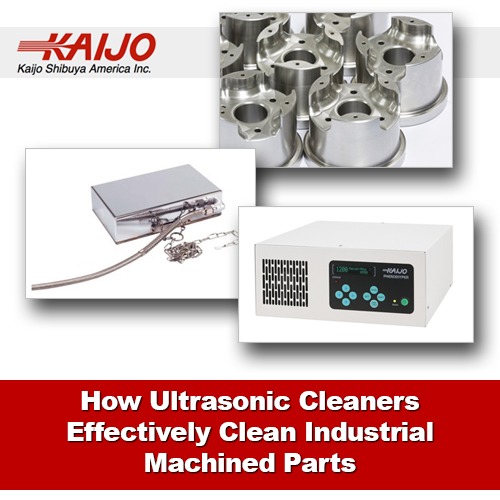 How Ultrasonic Cleaners Effectively Clean Industrial Machined Parts