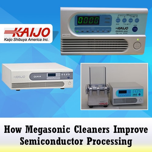 How Megasonic Cleaners Improve Semiconductor Processing