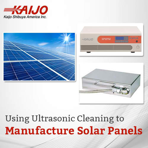 Using Ultrasonic Cleaning to Manufacture Solar Panels