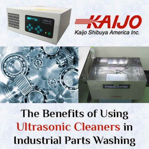 The Benefits of Using Ultrasonic Cleaners in Industrial Parts Washing