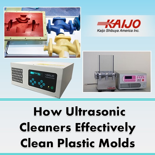 How Ultrasonic Cleaners Effectively Clean Plastic Molds