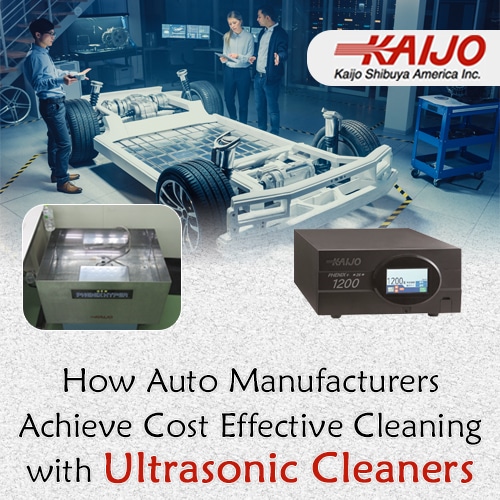 How Auto Manufacturers Achieve Cost Effective Cleaning with Ultrasonic Cleaners