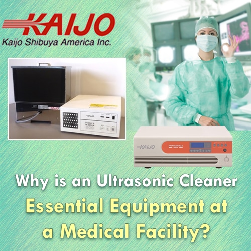 Why is an Ultrasonic Cleaner Essential Equipment at a Medical Facility?