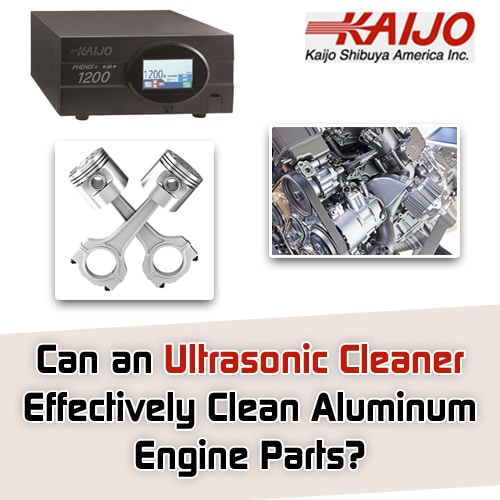 Can an Ultrasonic Cleaner Effectively Clean Aluminum Engine Parts?
