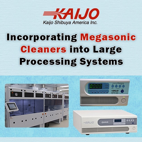 Incorporating Megasonic Cleaners into Large Processing Systems