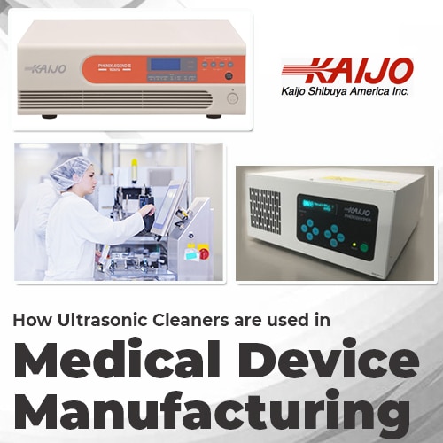 How Ultrasonic Cleaners Are Used in Medical Device Manufacturing