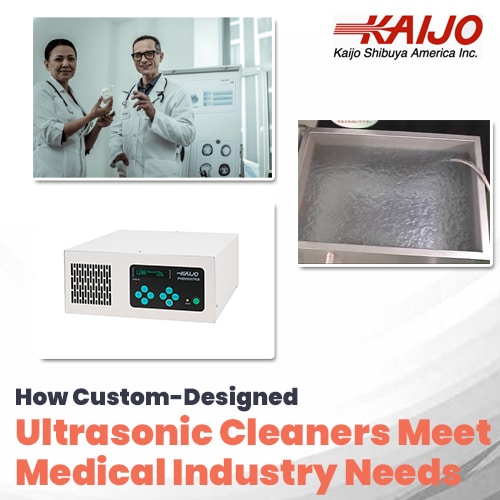How Custom-Designed Ultrasonic Cleaners Meet Medical Industry Needs
