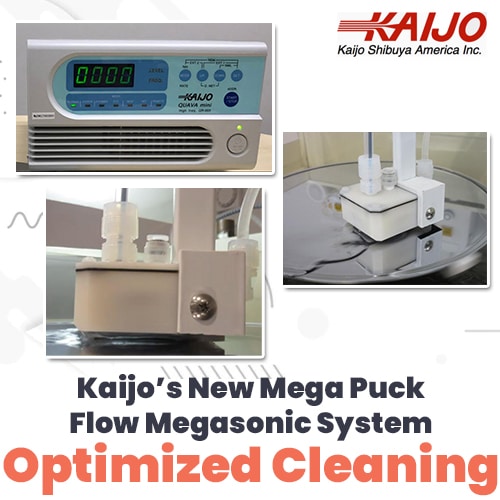 Kaijo’s New Mega Puck Flow Megasonic System Provides Optimized Cleaning