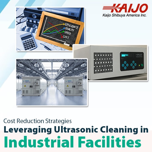 Cost Effective Strategies Leveraging Ultrasonic Cleaning in Industrial Facilities