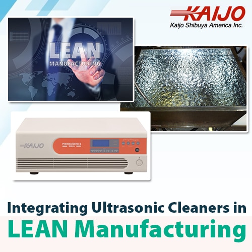 Integrating Ultrasonic Cleaners in LEAN Manufacturing