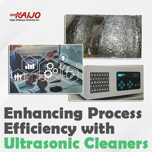 Enhancing Process Efficiency with Ultrasonic Cleaners