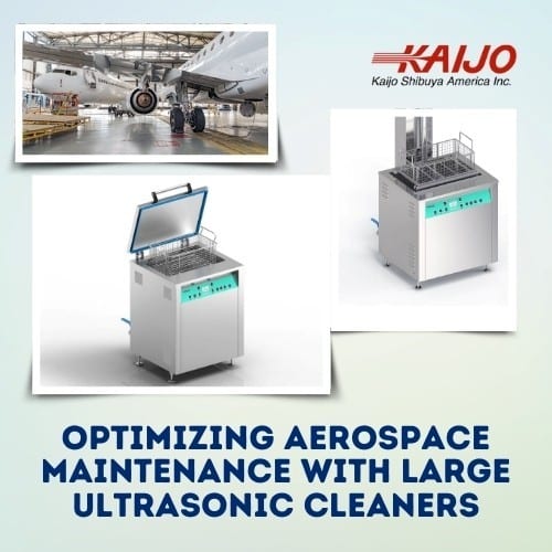 Optimizing Aerospace Maintenance with Large Ultrasonic Cleaners