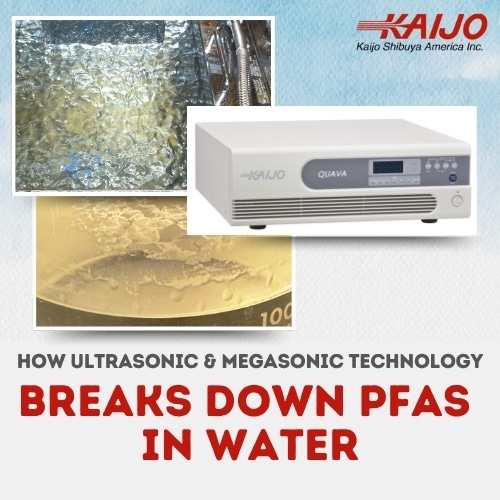 How Ultrasonic & Megasonic Technology Breaks Down PFAS in Water